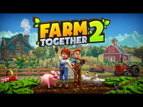 Farm Together 2 - Steam Early Access Launch Trailer