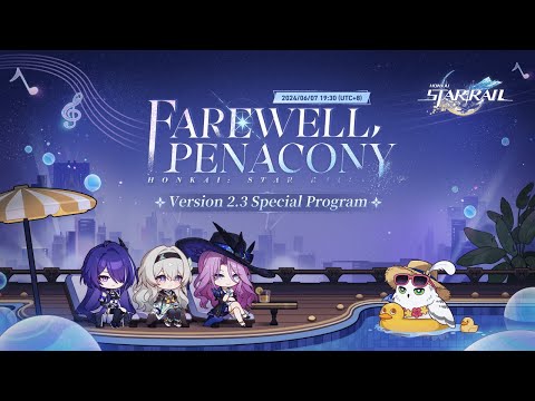 Version 2.3 "Farewell, Penacony" Special Program | Honkai: Star Rail